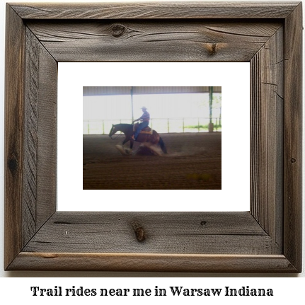 trail rides near me in Warsaw, Indiana